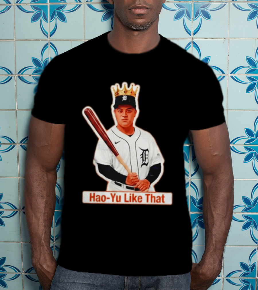 Hao Yu Like That Baseball Crown Player With Bat T-Shirt