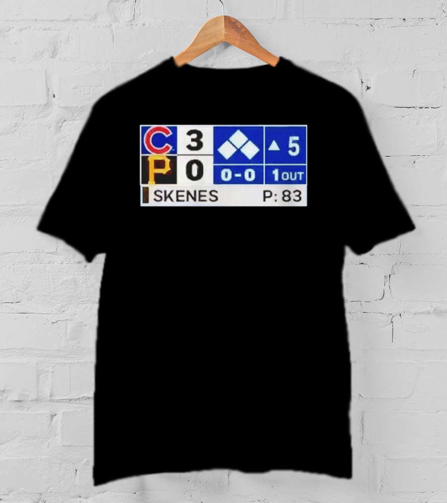 Chicago Cubs 3 Pittsburgh Pirates 0 Scoreboard Skenes Pitching 5th Inning Baseball T-Shirt