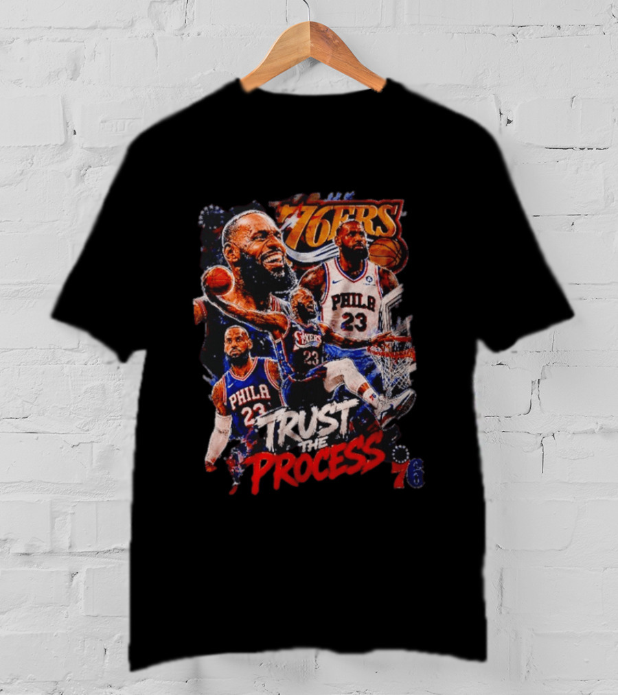 Trust The Process LeBron James Philadelphia 76ers 76ers T-Shirt