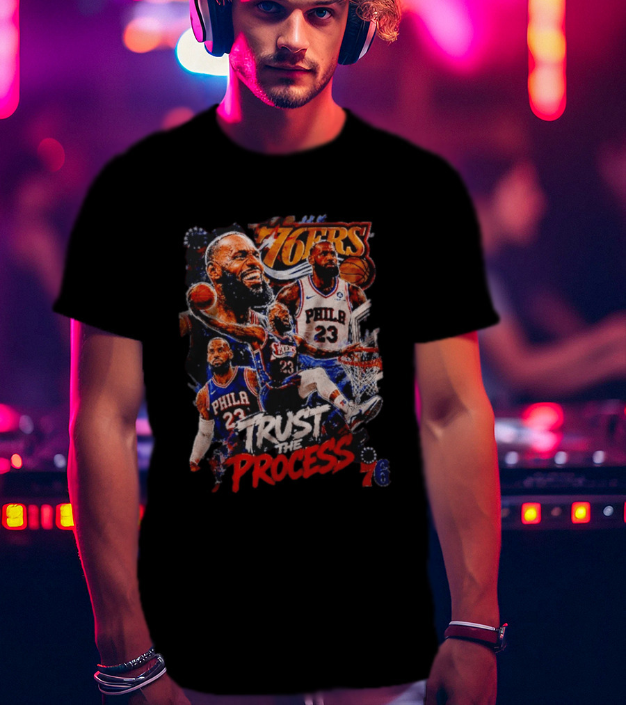 Trust The Process LeBron James Philadelphia 76ers 76ers T-Shirt