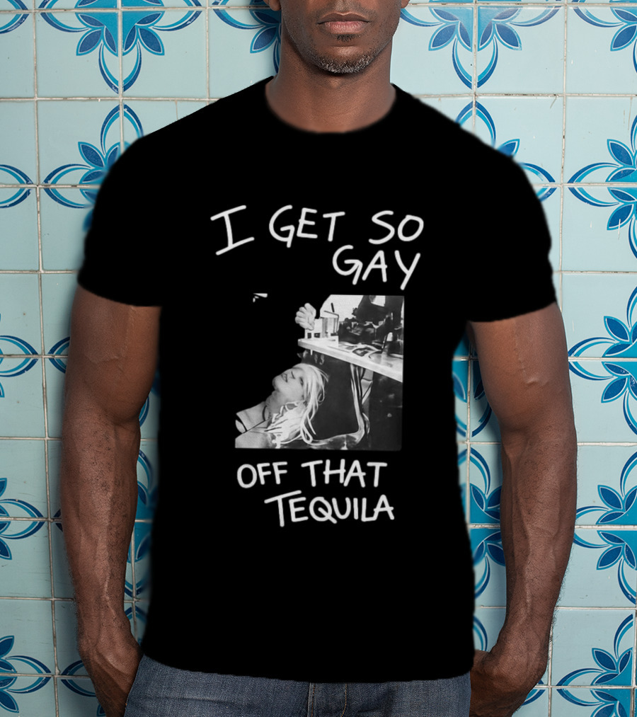I Get So Gay Off That Tequila Retro Party Vibe T-Shirt