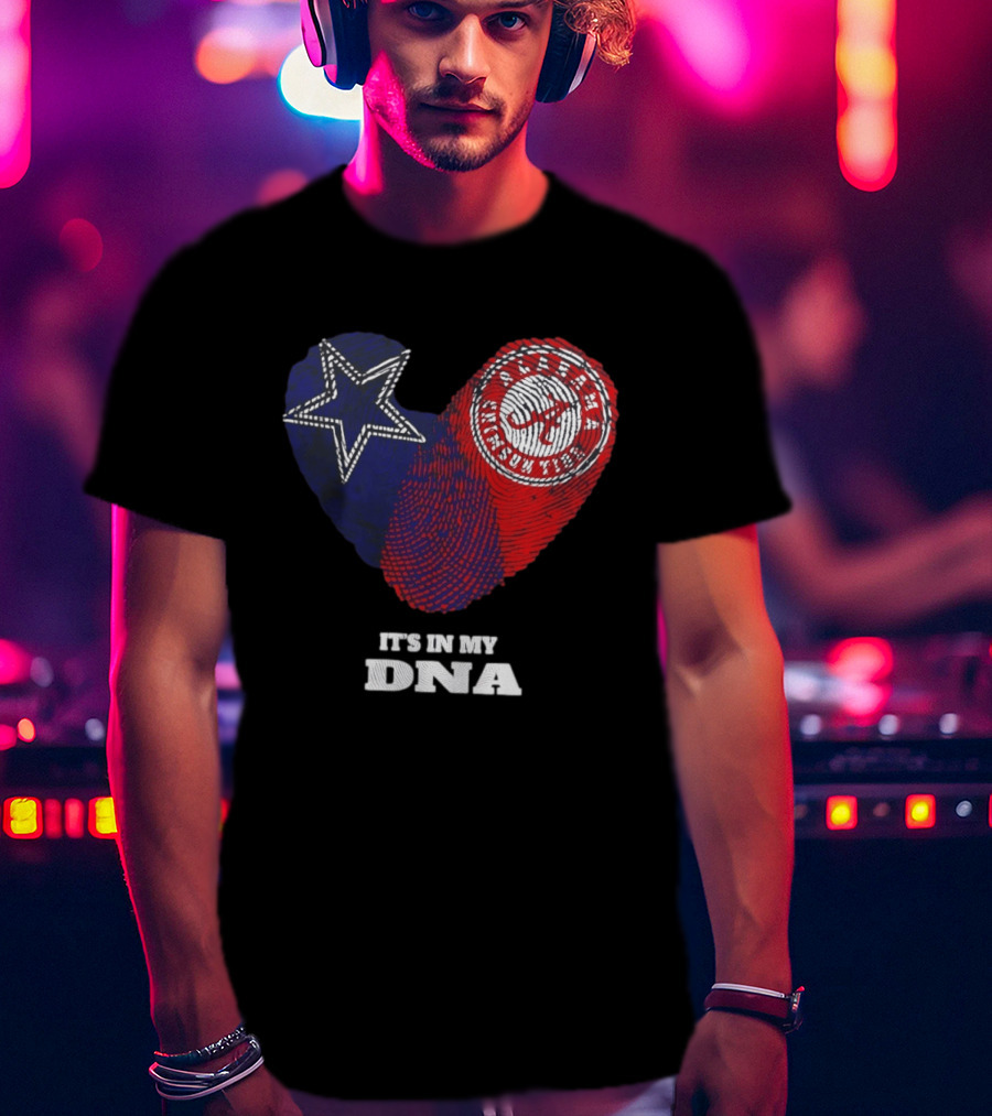 Dallas Cowboys Star And Atlanta Braves Heart It's In My DNA T-Shirt