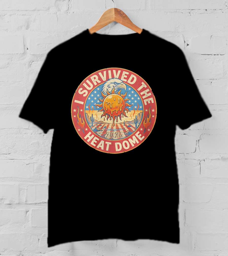 I Survived The 2026 Heat Dome Eagle And Melting Sun Southwest Desert Cactus Flames T-Shirt