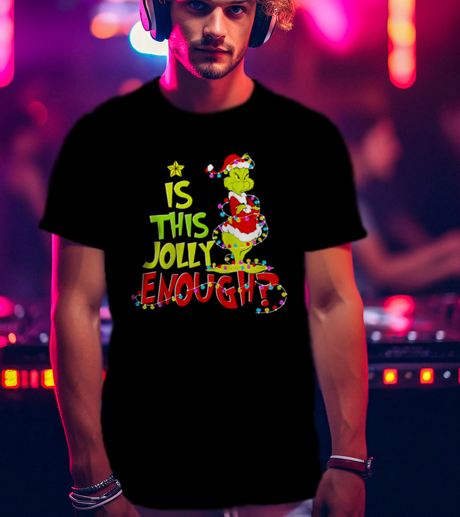 Is This Jolly Enough Grinch Christmas Lights Santa Hat Outfit T-Shirt