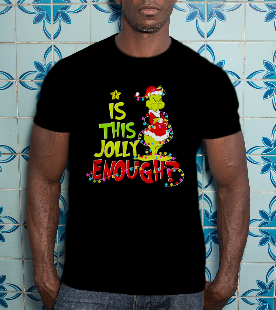 Is This Jolly Enough Grinch Christmas Lights Santa Hat Outfit T-Shirt