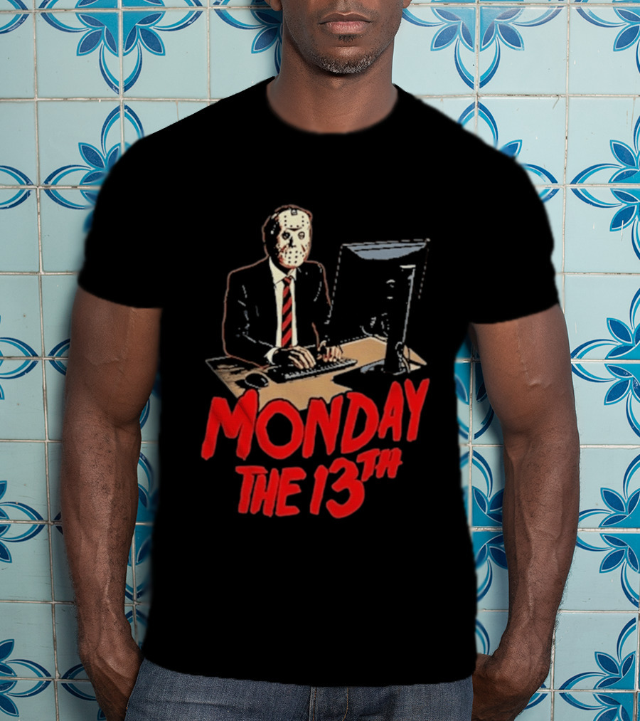 Monday The 13th Jason Voorhees Office Humor Halloween T-Shirt