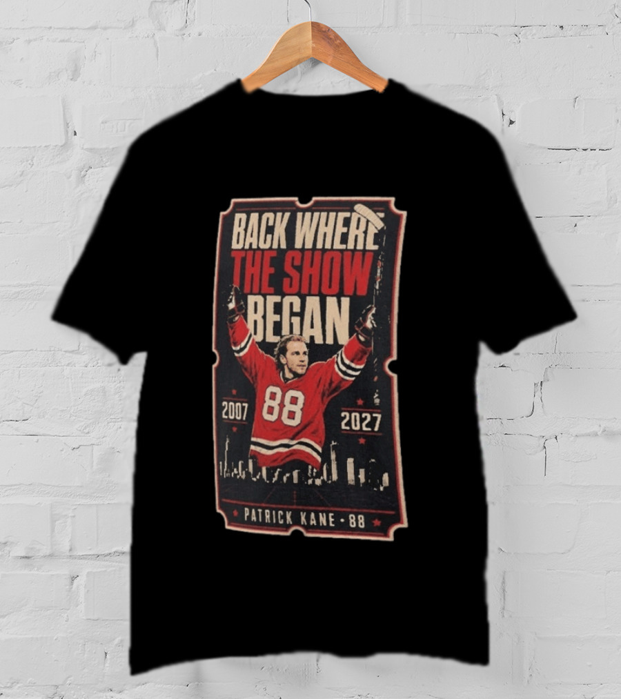 Patrick Kane 88 Back Where The Show Began 2007 2027 Chicago Homecoming T-Shirt