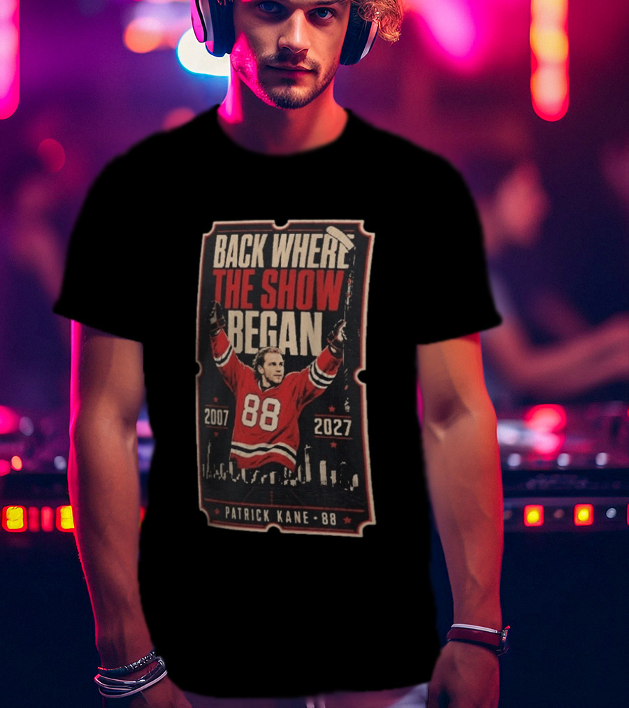 Patrick Kane 88 Back Where The Show Began 2007 2027 Chicago Homecoming T-Shirt