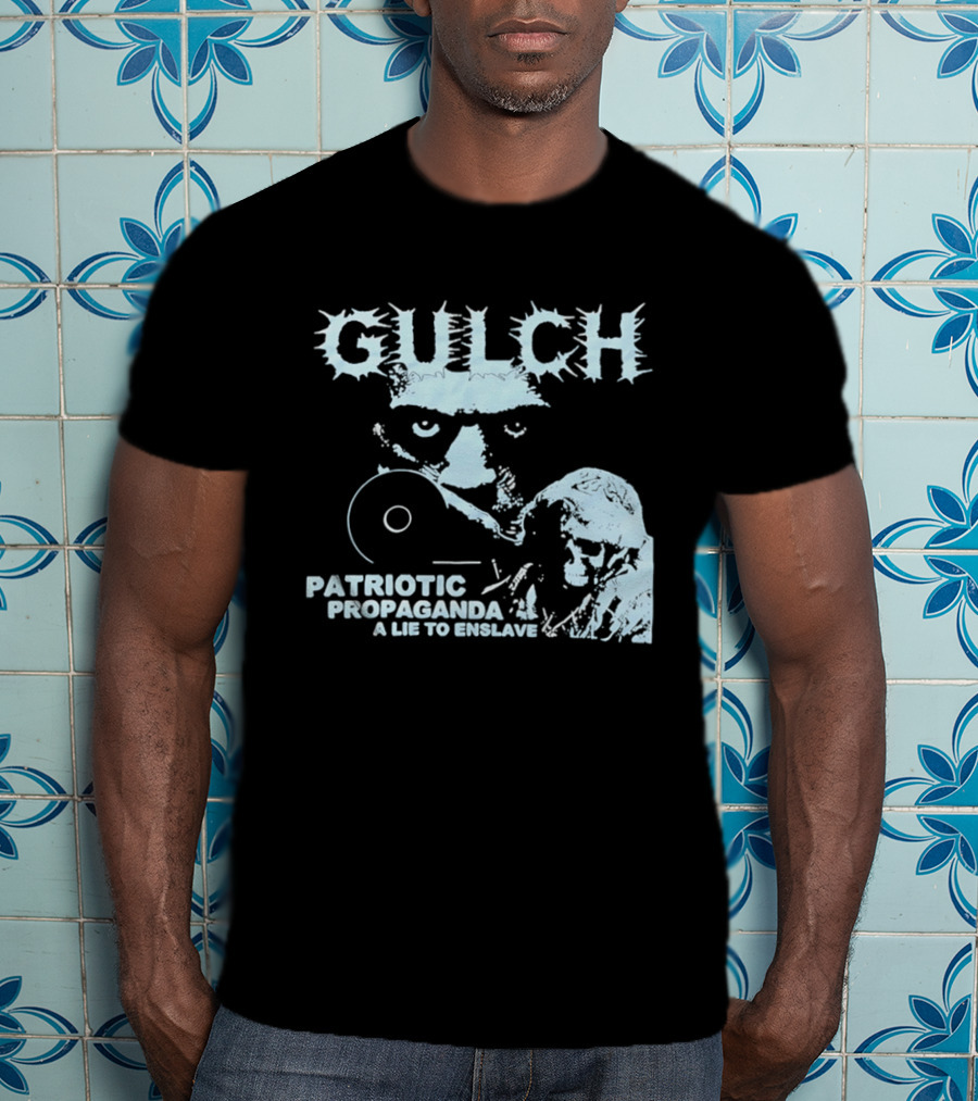 Gulch Patriotic Propaganda A Lie To Enslave Band T-Shirt