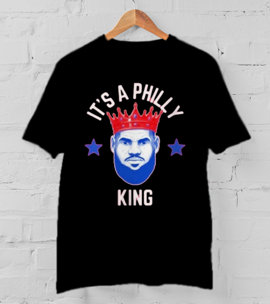 Lebron James It's A Philly King Philadelphia 76ers T-Shirt