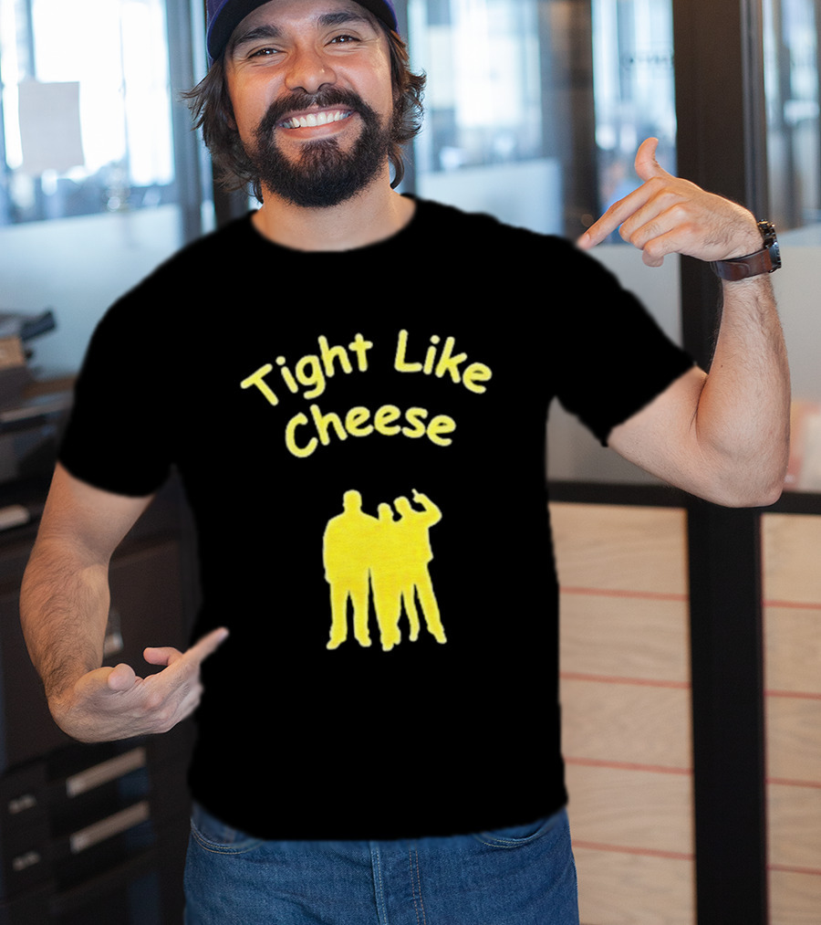 Tight Like Cheese Friendship Trio T-Shirt