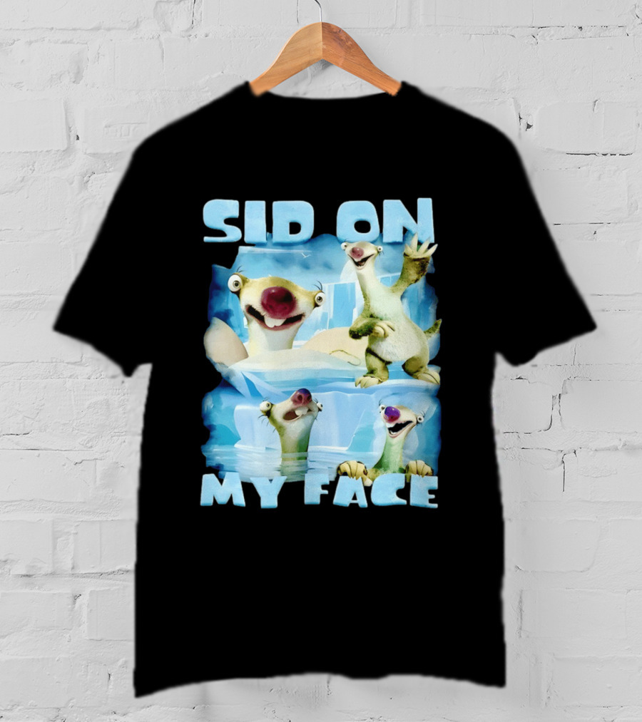 Sid On My Face Sloth Meme Ice Age Character Funny Scene T-Shirt