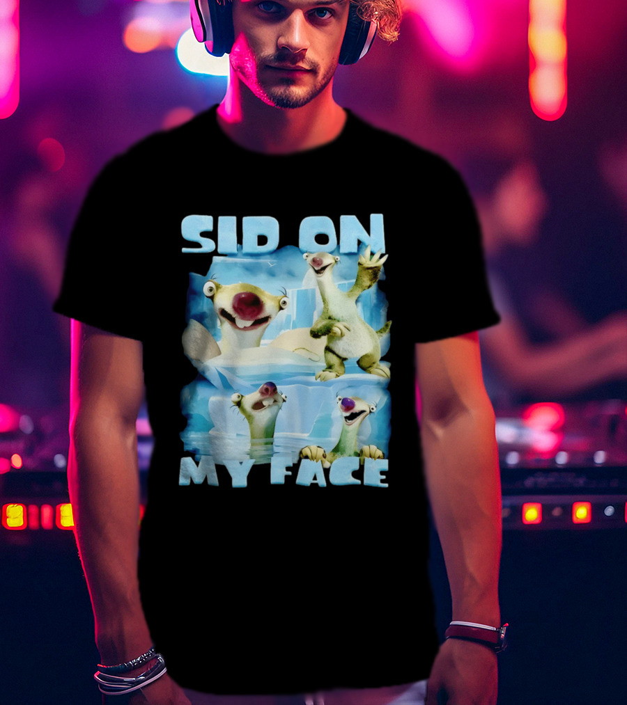 Sid On My Face Sloth Meme Ice Age Character Funny Scene T-Shirt