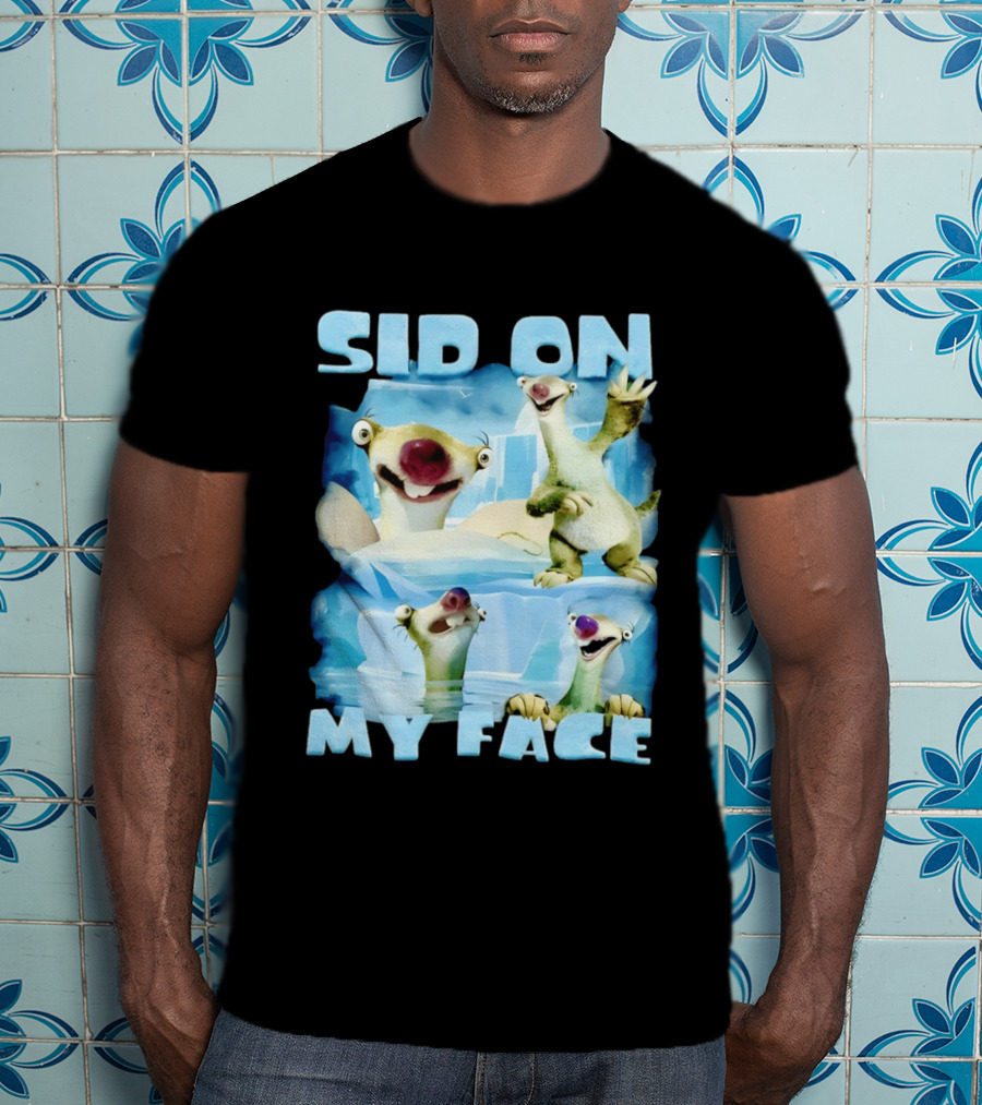Sid On My Face Sloth Meme Ice Age Character Funny Scene T-Shirt