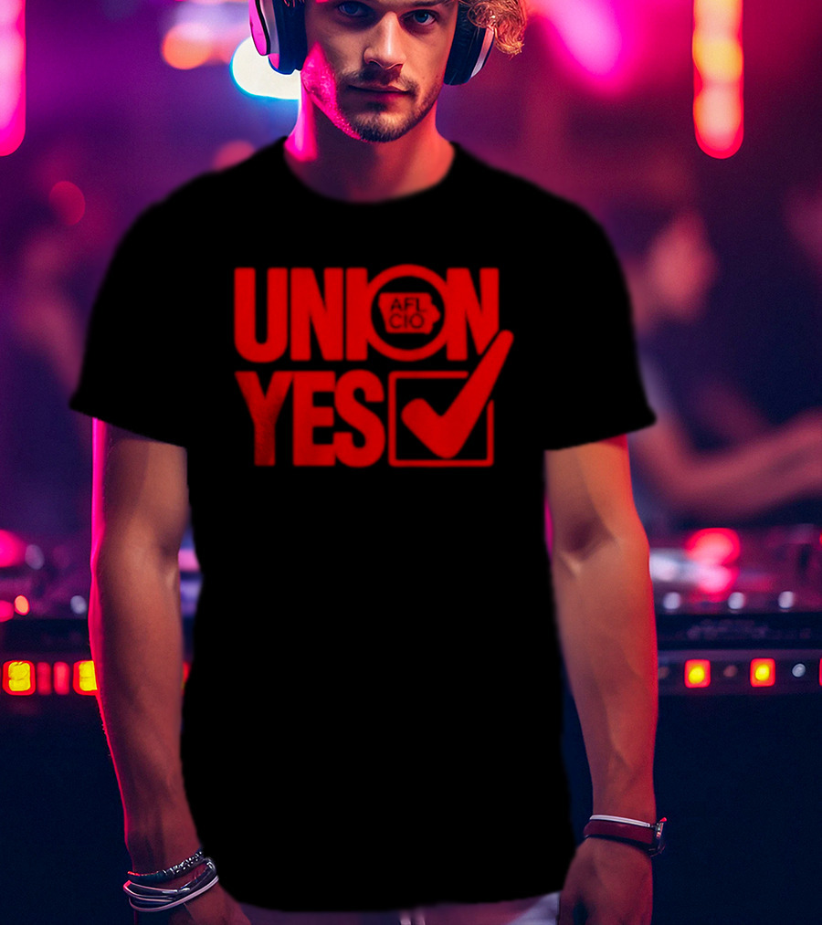 Union Yes AFL CIO Checkmark Labor Movement Empowerment T-Shirt