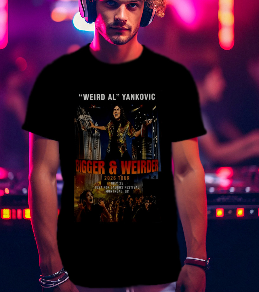 Weird Al Yankovic Bigger & Weirder 2026 Tour July 25 Just For Laughs Festival Montreal QC T-Shirt
