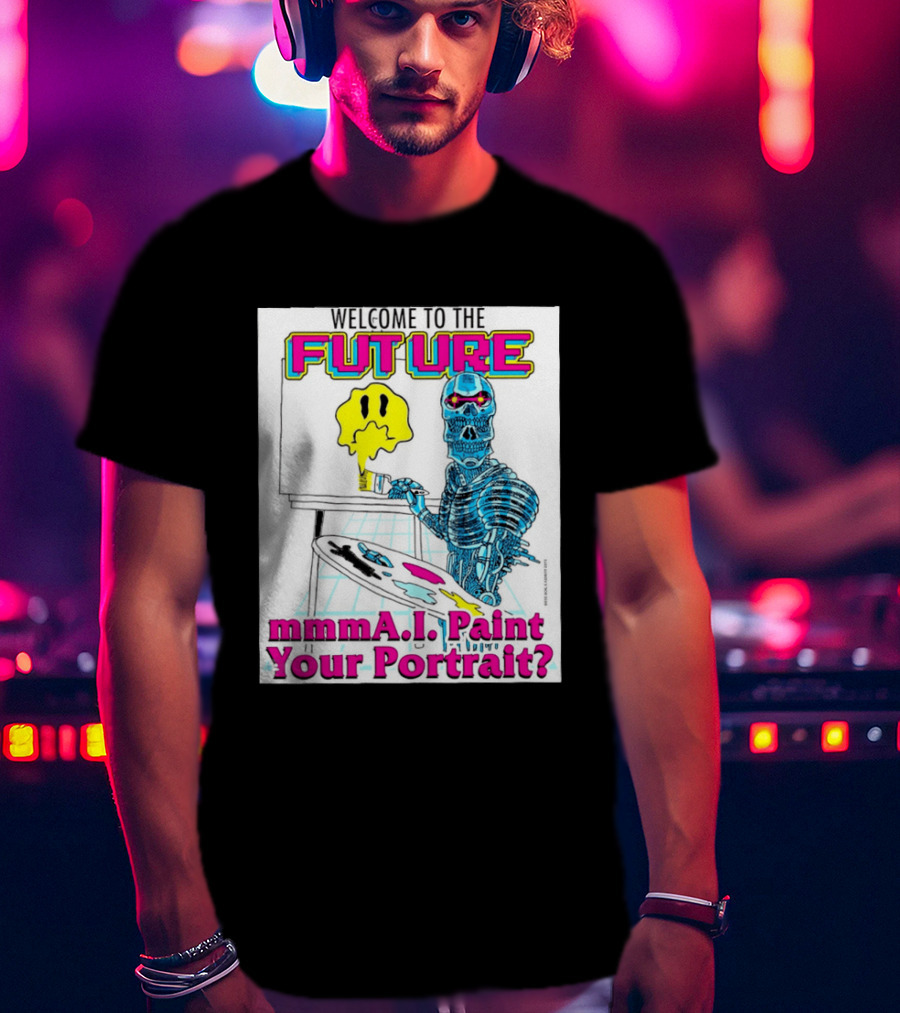 Welcome To The Future MmmaI Paint Your Portrait Robot Skull T-Shirt