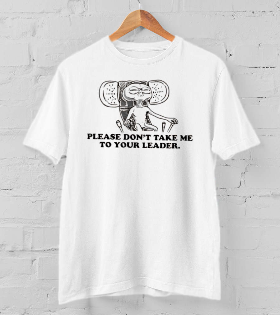 Alien Please Don't Take Me To Your Leader Vintage Look E.T. T-Shirt