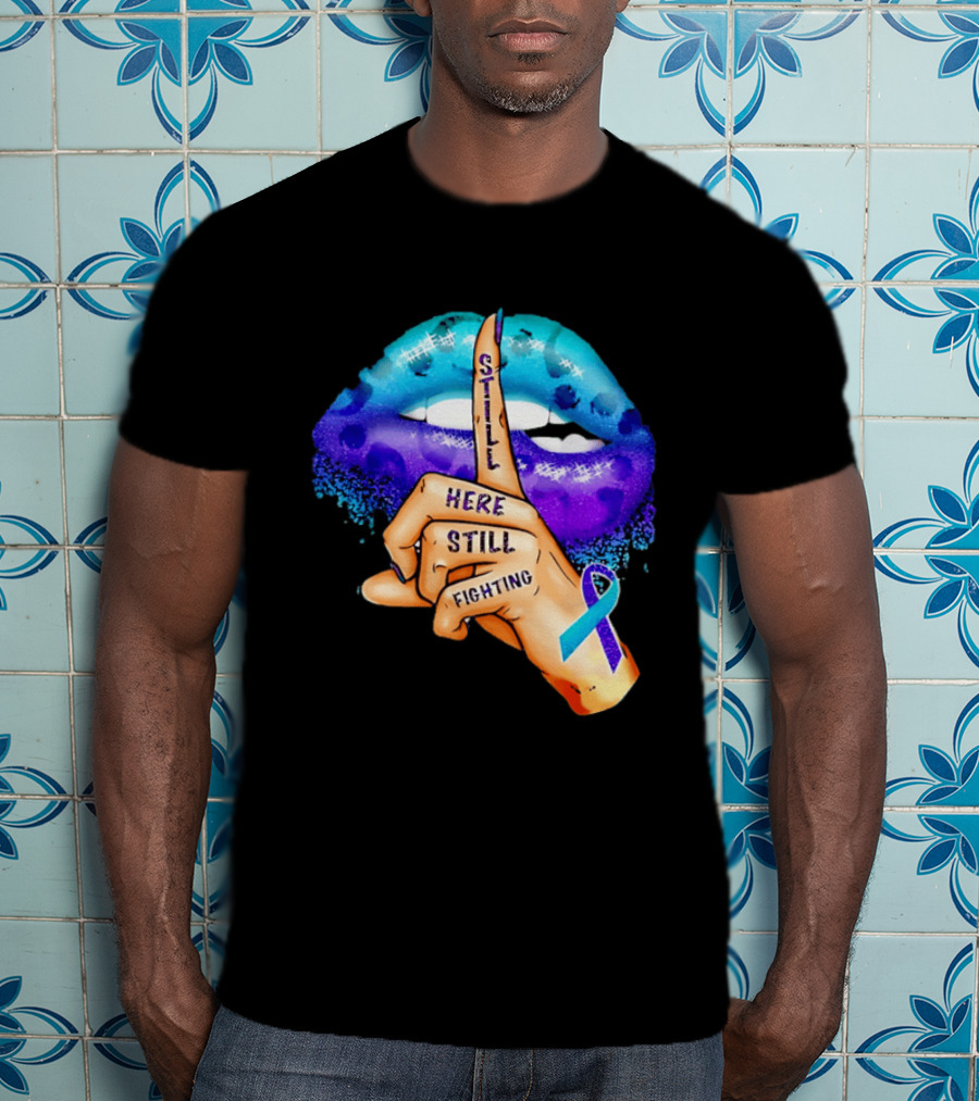 Teal Purple Ribbon Awareness Still Here Still Fighting T-Shirt