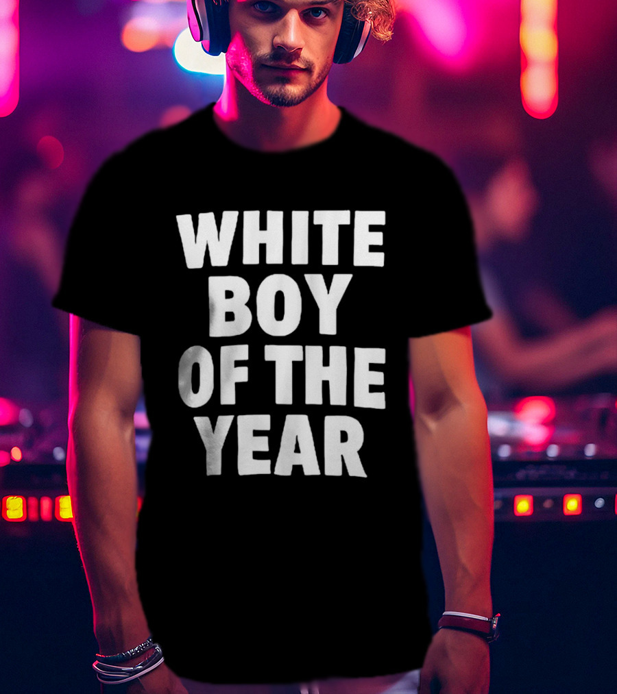 White Boy Of The Year T-Shirt