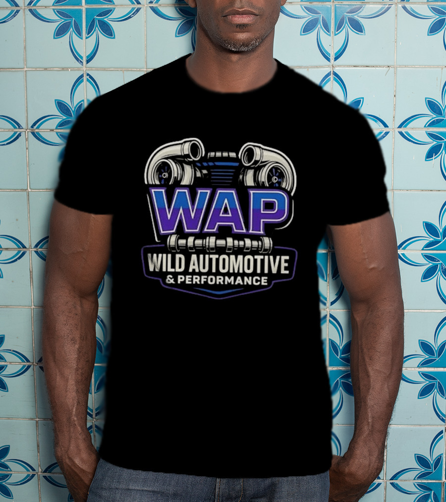 WAP Wild Automotive Performance Twin Turbo Camshaft T-Shirt