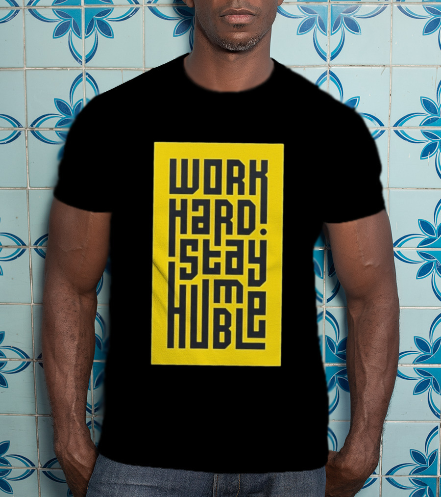 Work Hard Stay Humble Motivational Yellow And Black T-Shirt