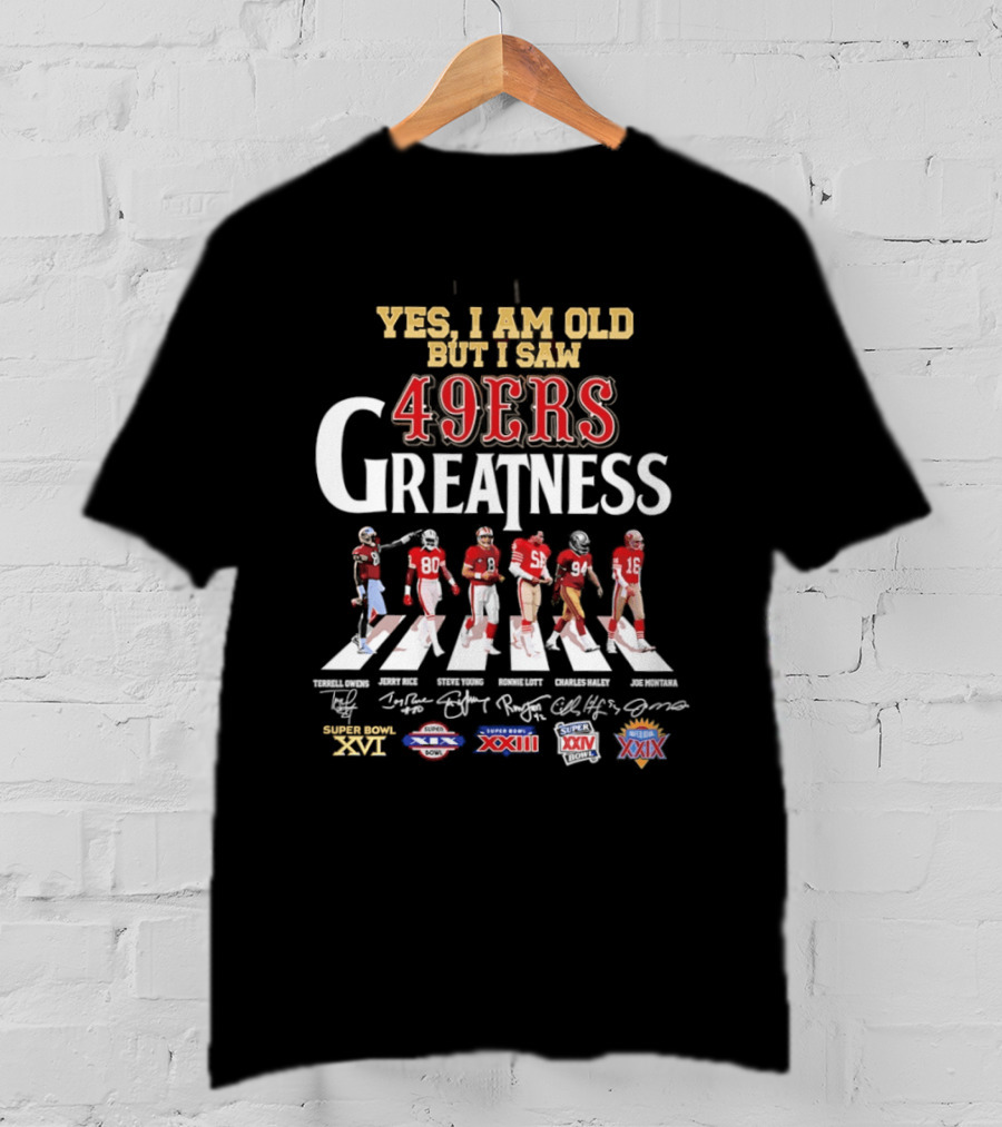 Yes I Am Old But I Saw 49ers Greatness Abbey Road NFL Championships XXIII XXIV Super Bowl XXIX T-Shirt
