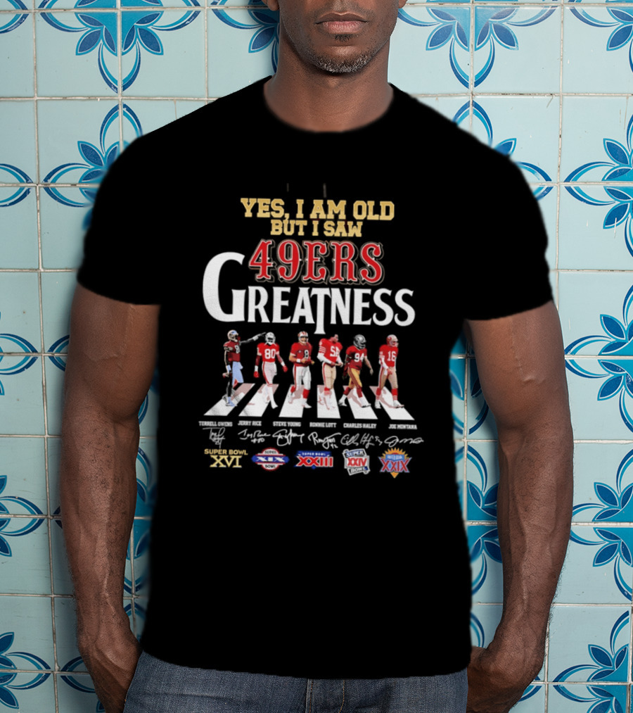 Yes I Am Old But I Saw 49ers Greatness Abbey Road NFL Championships XXIII XXIV Super Bowl XXIX T-Shirt