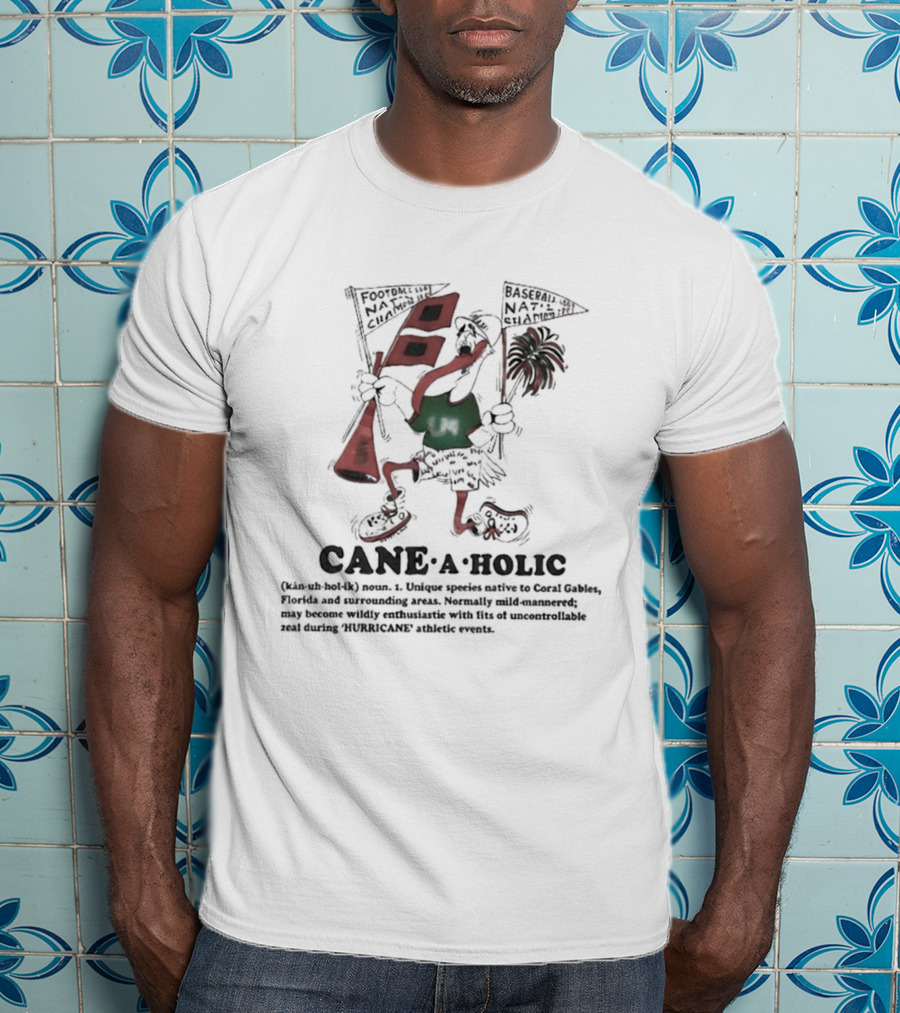 Cane A Holic Noun Passion For Miami Hurricanes Concept T-Shirt