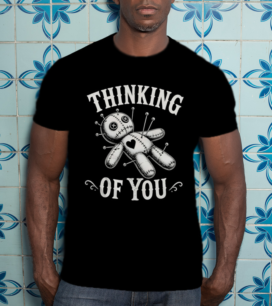 Thinking Of You Voodoo Doll With Heart And Pins T-Shirt