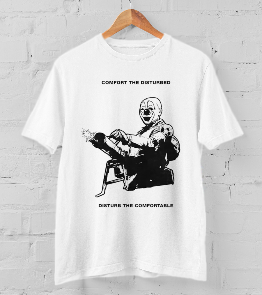 Comfort The Disturbed Disturb The Comfortable Clown With Chaotic Cannon T-Shirt