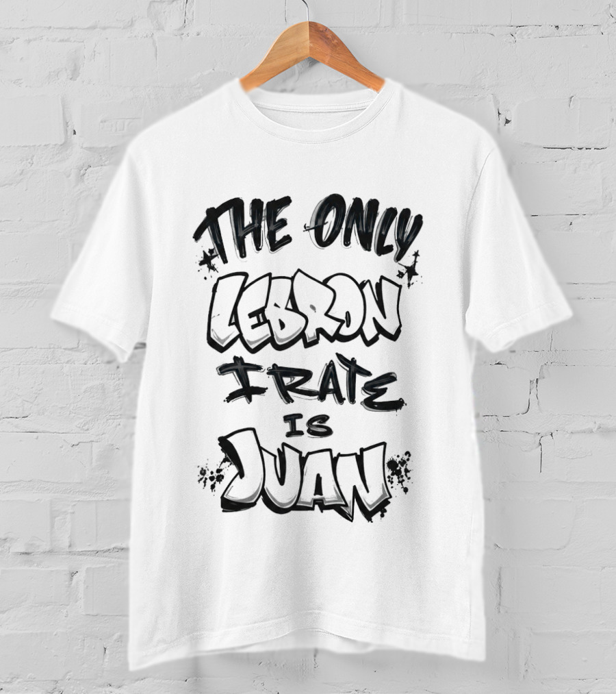 The Only Lebron Frate Is Juan T-Shirt