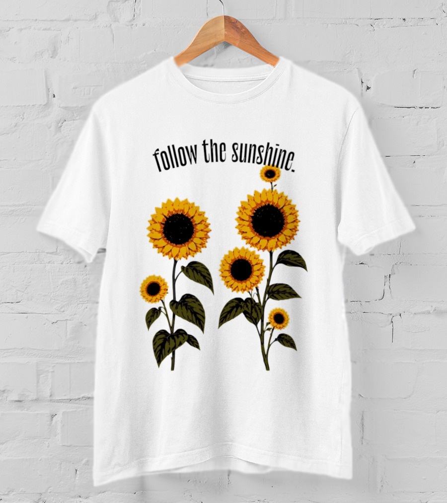 Follow The Sunshine Sunflowers T-Shirt