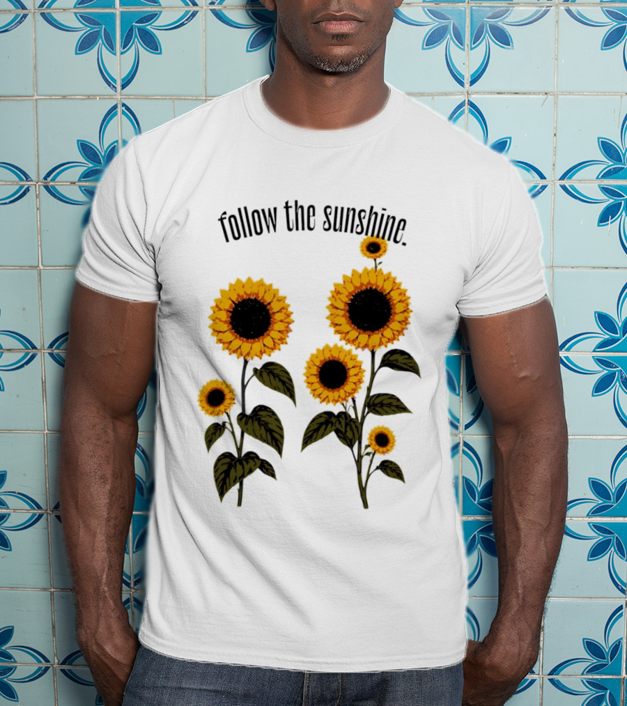 Follow The Sunshine Sunflowers T-Shirt