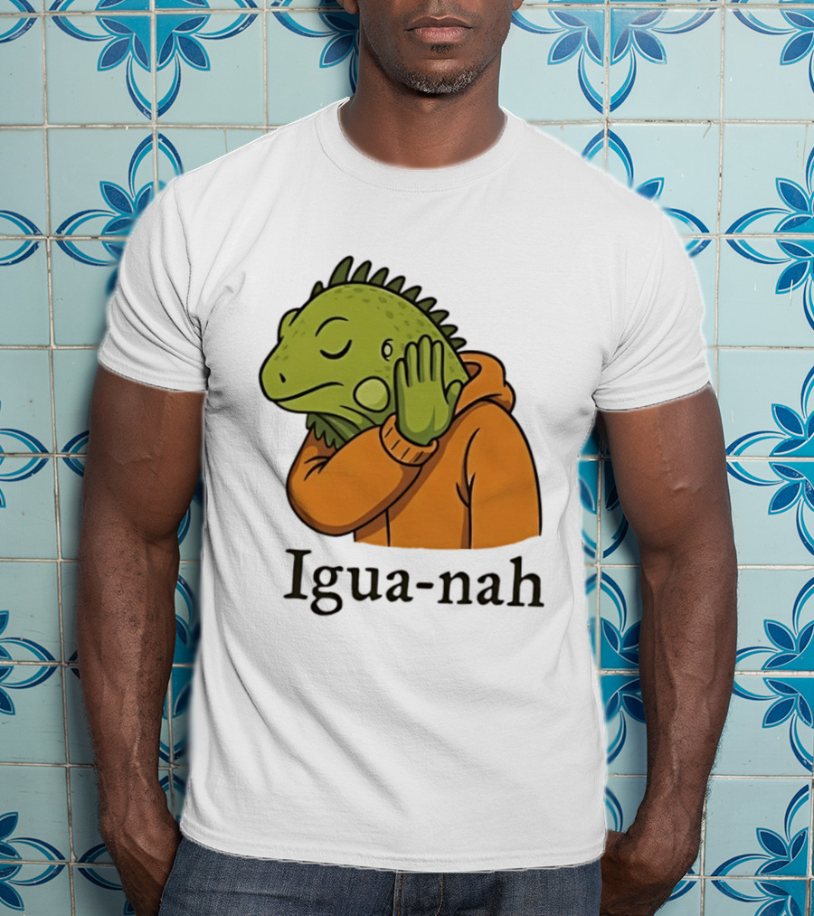 Iguana Igua Nah Meme T-Shirt