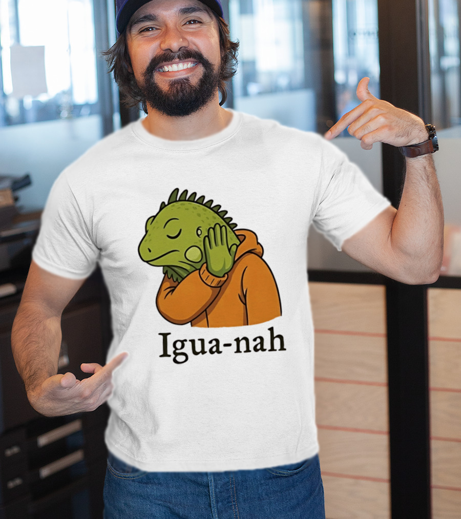 Iguana Igua Nah Meme T-Shirt