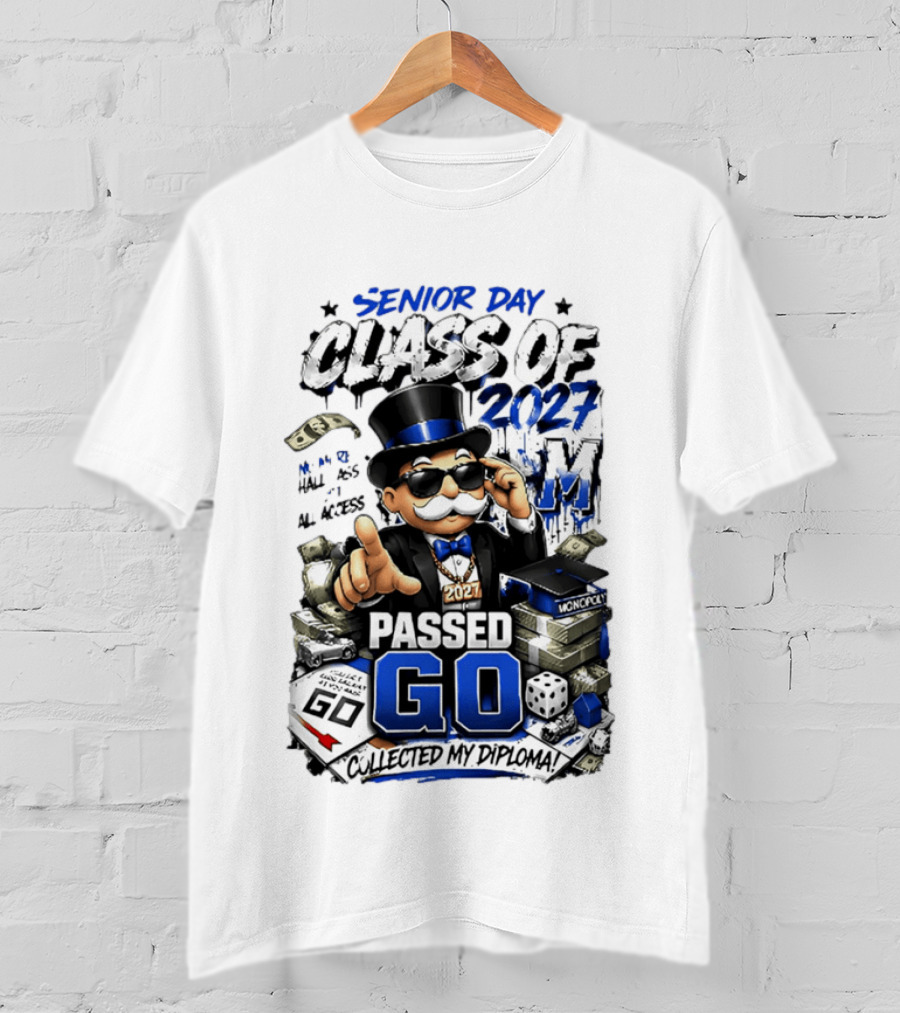 Senior Day Class Of 2027 No More Hall Pass All Access Passed Go Collected My Diploma Monopoly 2027 T-Shirt