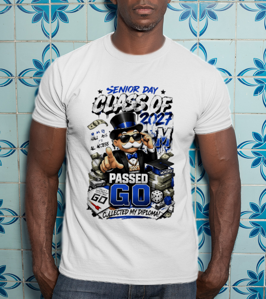 Senior Day Class Of 2027 No More Hall Pass All Access Passed Go Collected My Diploma Monopoly 2027 T-Shirt