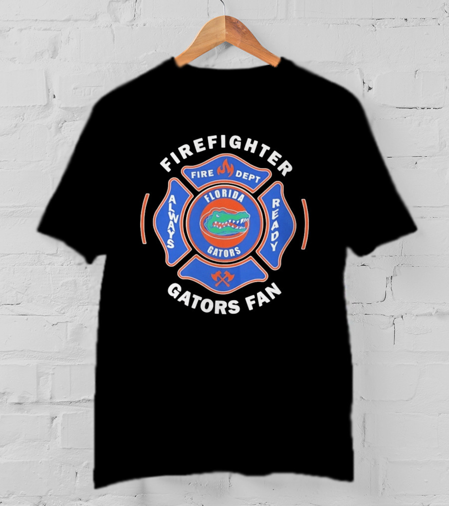 Florida Gators Firefighter Fan Always Ready Fire Dept T-Shirt