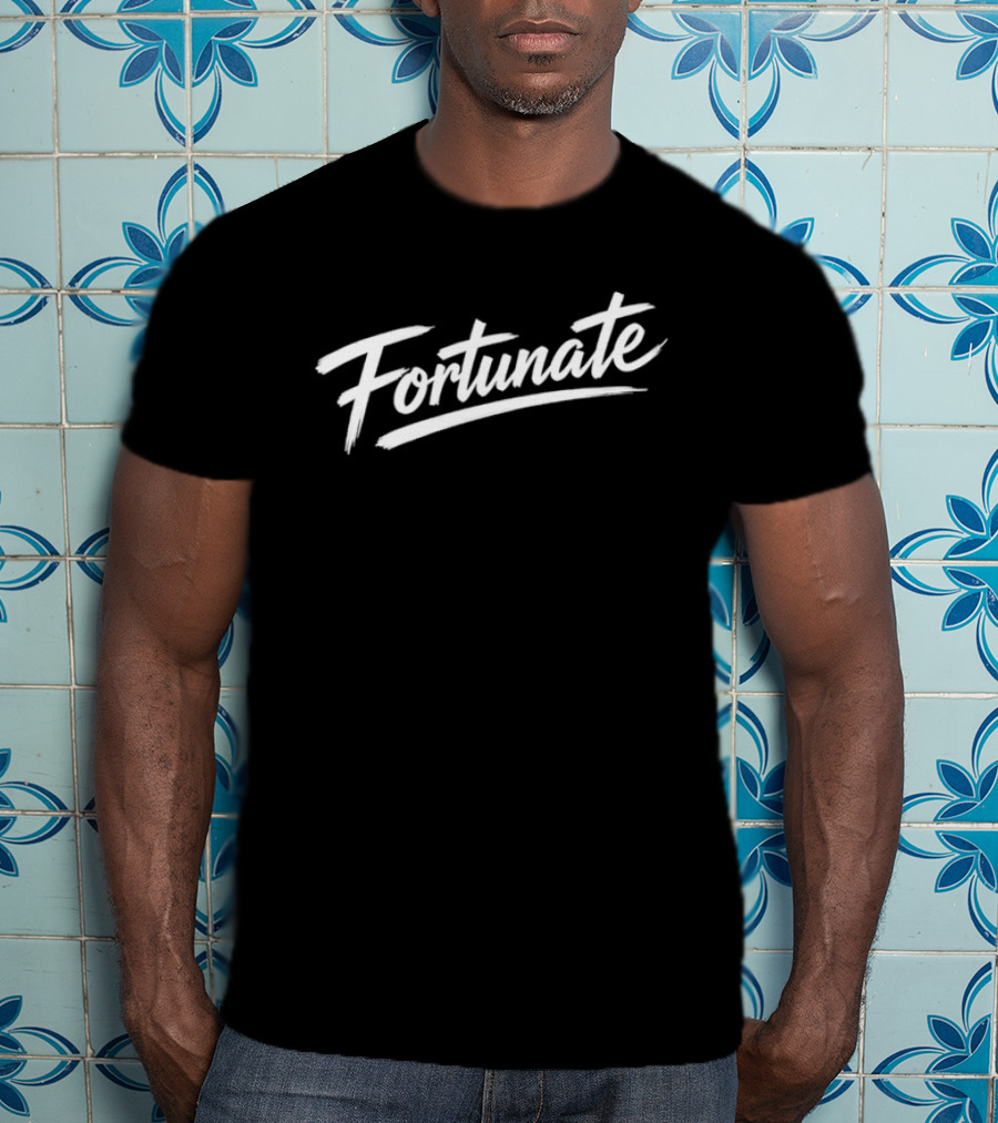 Fortunate Inspirational Script T-Shirt
