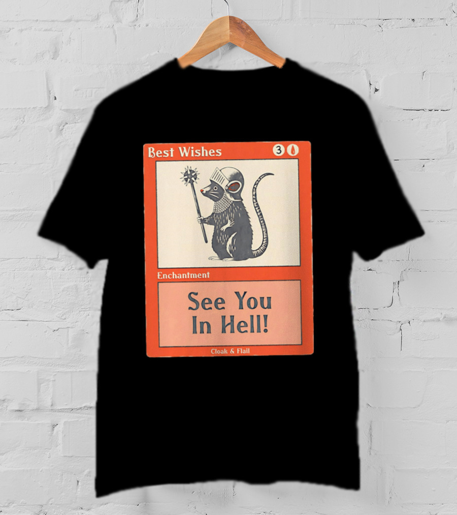 Best Wishes See You In Hell Enchantment Cloak And Flail Rat Knight T-Shirt