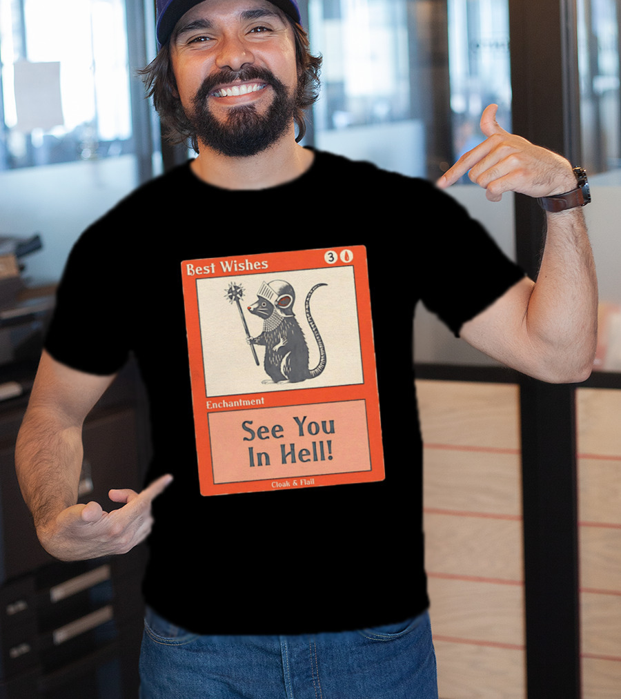 Best Wishes See You In Hell Enchantment Cloak And Flail Rat Knight T-Shirt