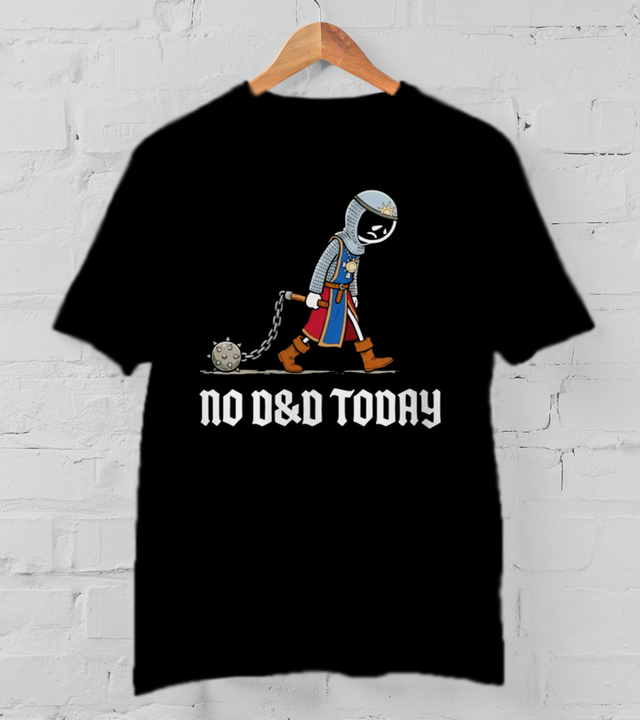 Cleric No D&D Today Funny Cartoon Fantasy Adventurer T-Shirt