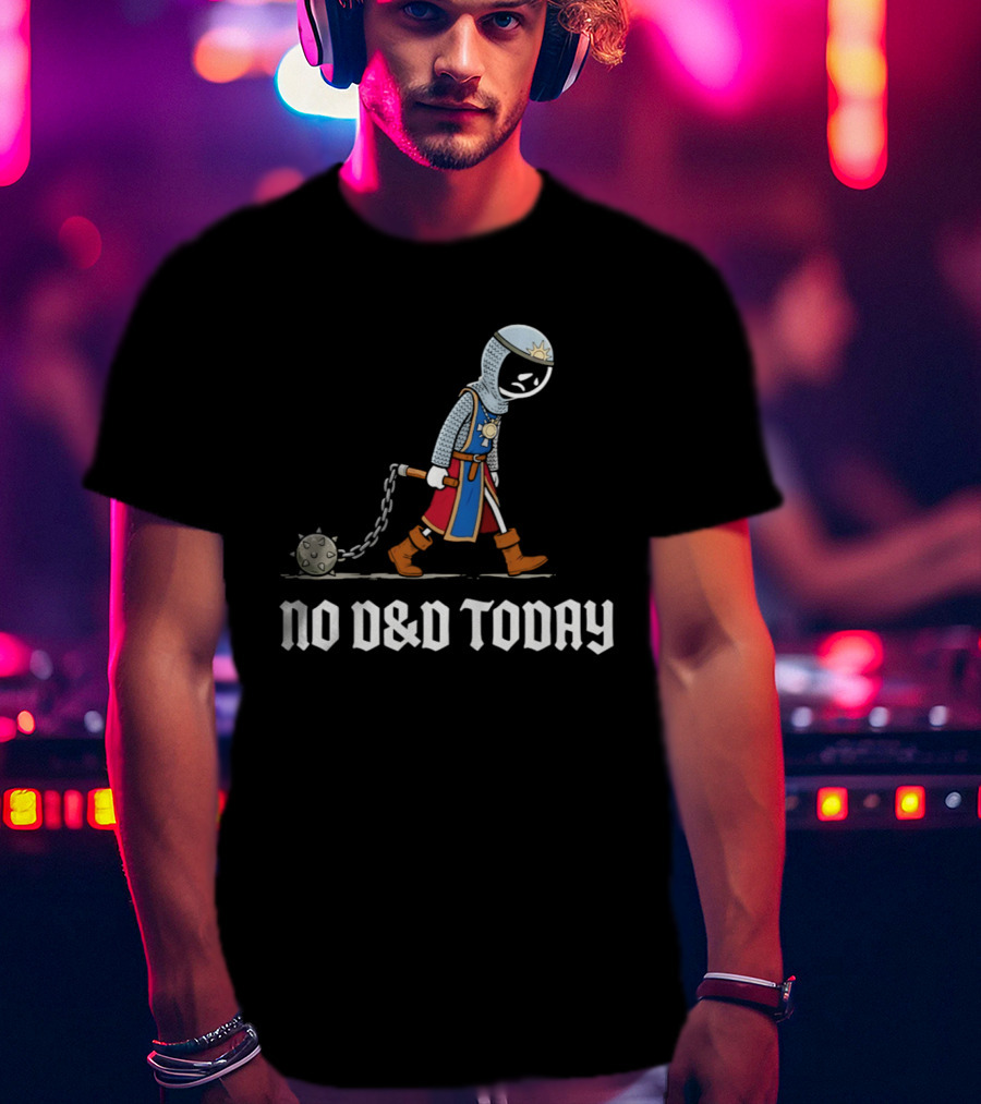 Cleric No D&D Today Funny Cartoon Fantasy Adventurer T-Shirt