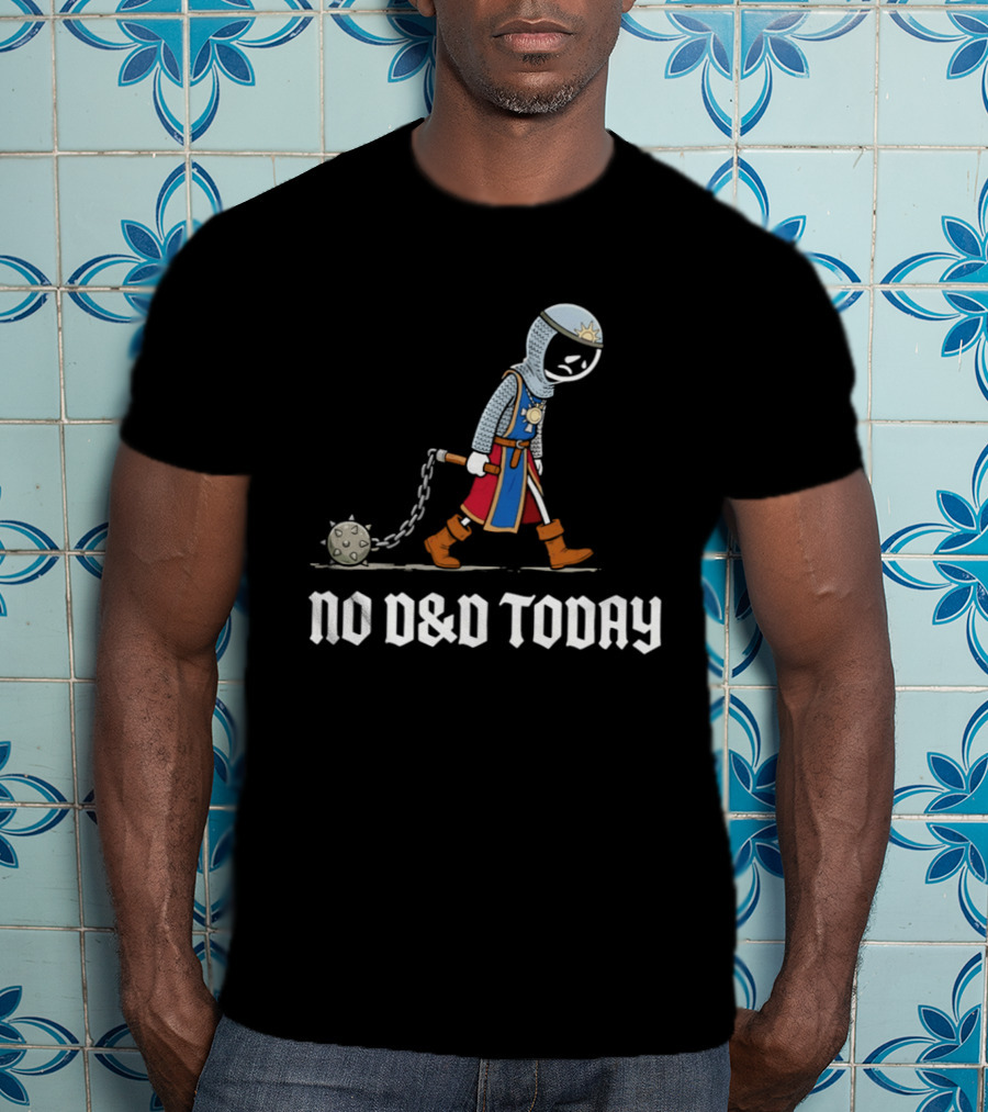 Cleric No D&D Today Funny Cartoon Fantasy Adventurer T-Shirt