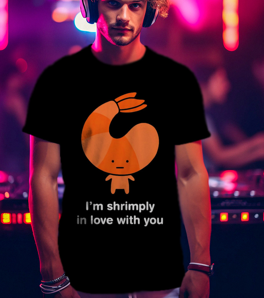 I'm Shrimply In Love With You Cute Shrimp Pun T-Shirt