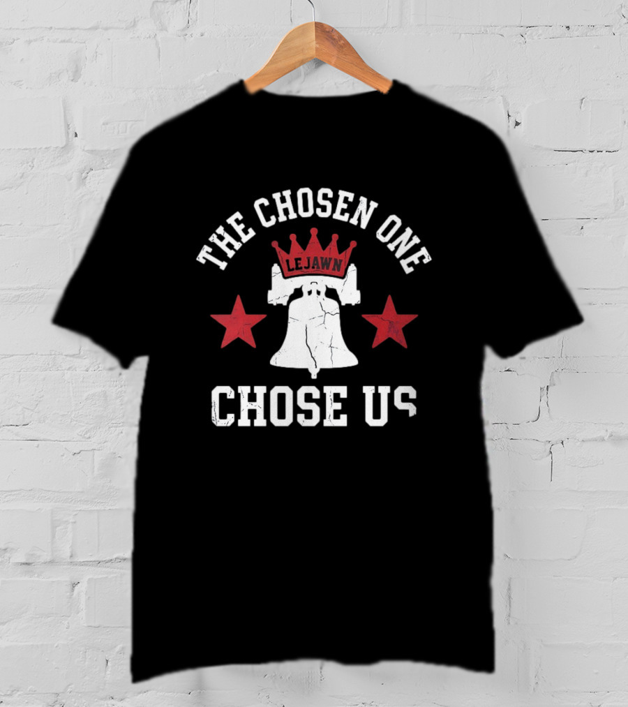 The Chosen One Lejawn Liberty Bell Red Stars Chose Us T-Shirt