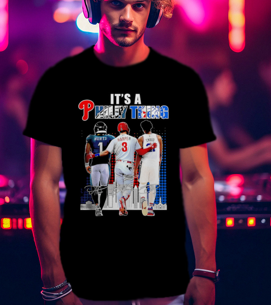 Jalen Hurts Bryce Harper Joel Embiid Walking Together Philly Thing Philadelphia Teams T-Shirt