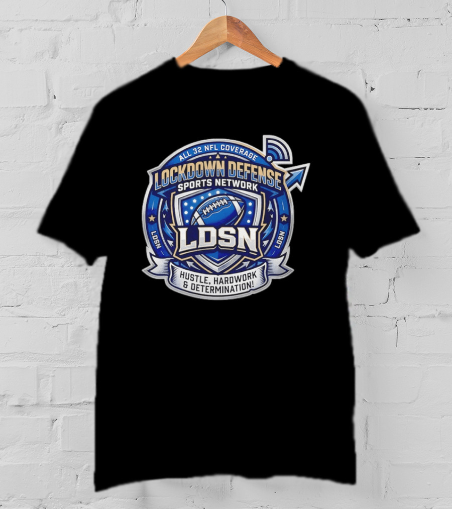 All 32 NFL Coverage Lockdown Defense Sports Network Hustle Hardwork Determination LDSN T-Shirt