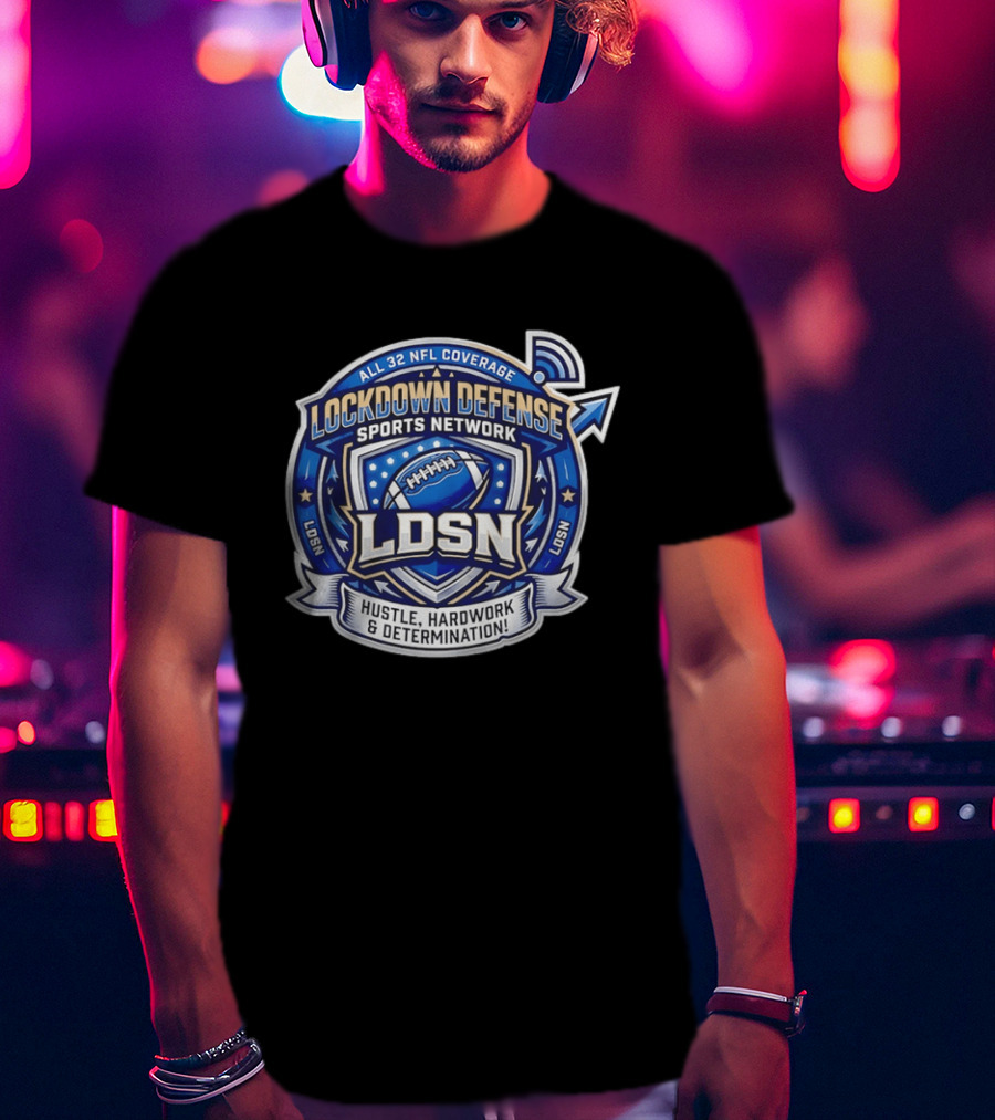 All 32 NFL Coverage Lockdown Defense Sports Network Hustle Hardwork Determination LDSN T-Shirt